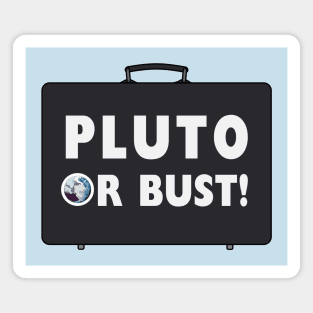 Pluto or Bust! Magnet